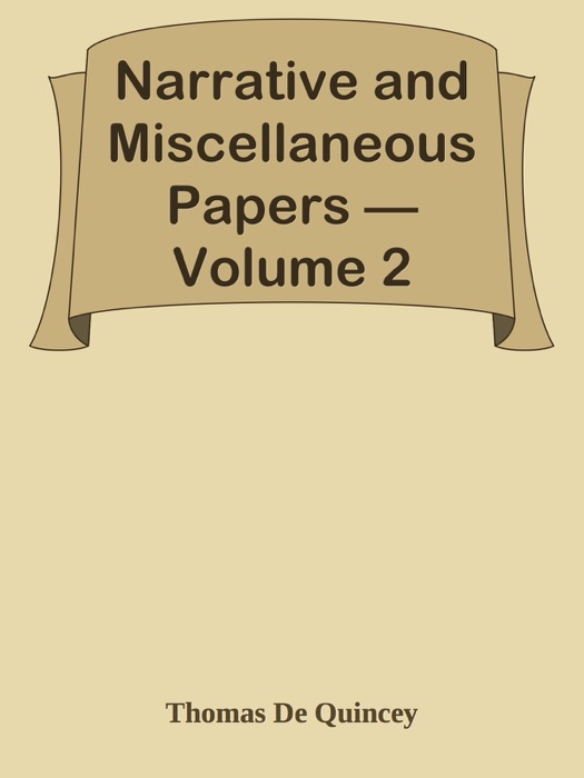 Narrative and Miscellaneous Papers — Volume 2