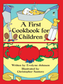 A First Cookbook for Children - Evelyne Johnson