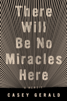 Casey Gerald - There Will Be No Miracles Here artwork