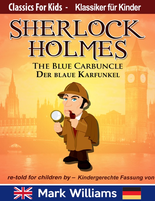 Sherlock Holmes re-told for children / KIndergerechte Fassung The Blue Carbuncle / Der blaue Karfunkel