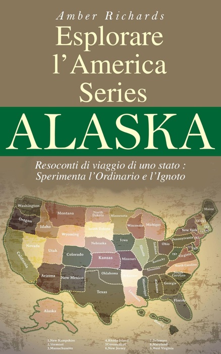 Esplorare l’America Series  Alaska  Resoconti di viaggio di uno stato