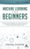 Machine Learning for Beginners Machine Learning for Beginners
