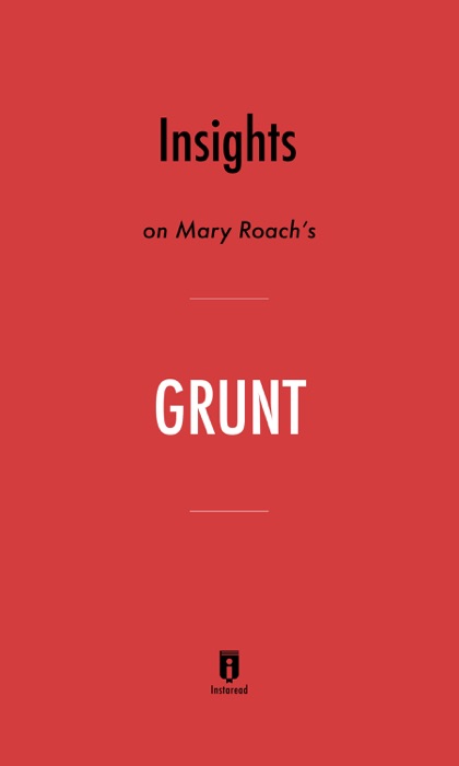 Insights on Mary Roach’s Grunt by Instaread