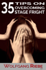 35 Tips to Overcome Stage Fright - Wolfgang Riebe