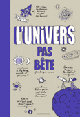 L'univers pas bête - Bertrand Fichou & Pascal Lemaître