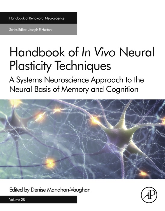 Handbook of in Vivo Neural Plasticity Techniques