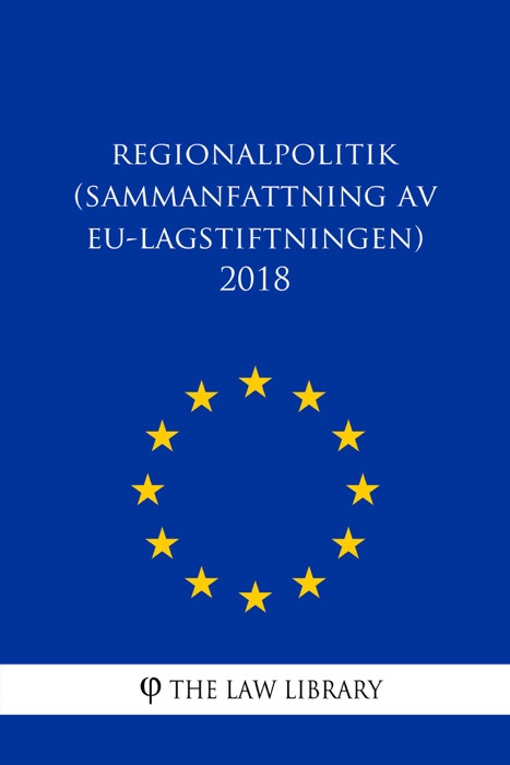 Regionalpolitik (Sammanfattning av EU-lagstiftningen) 2018