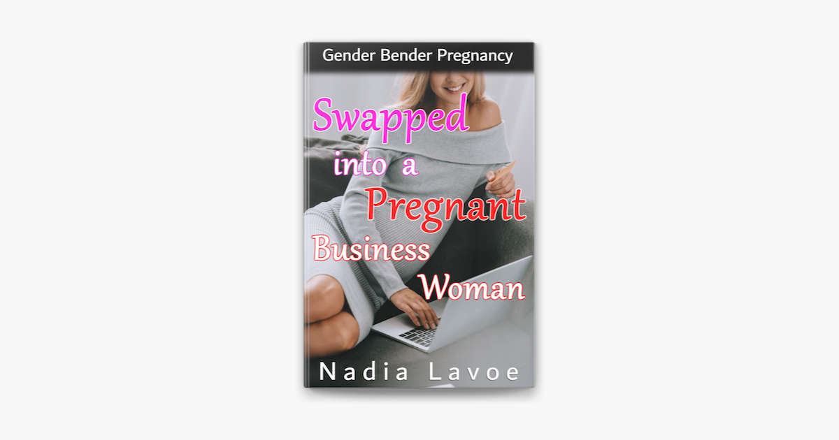 ‎swapped Into A Pregnant Business Woman Gender Bender Pregnancy On