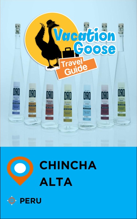 Vacation Goose Travel Guide Chincha Alta Peru