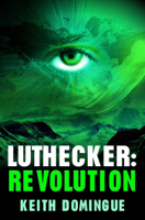 Keith Domingue - Luthecker: Revolution artwork