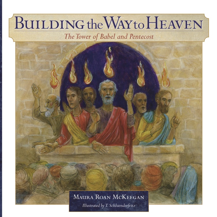 Building the Way to Heaven: The Tower of Babel and Pentecost