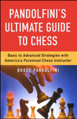 Pandolfini's Ultimate Guide to Chess - Bruce Pandolfini