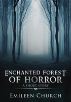 Enchanted Forest of Horror (A Short Story)