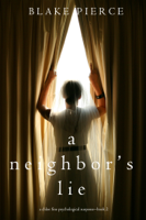 Blake Pierce - A Neighbor’s Lie (A Chloe Fine Psychological Suspense Mystery—Book 2) artwork