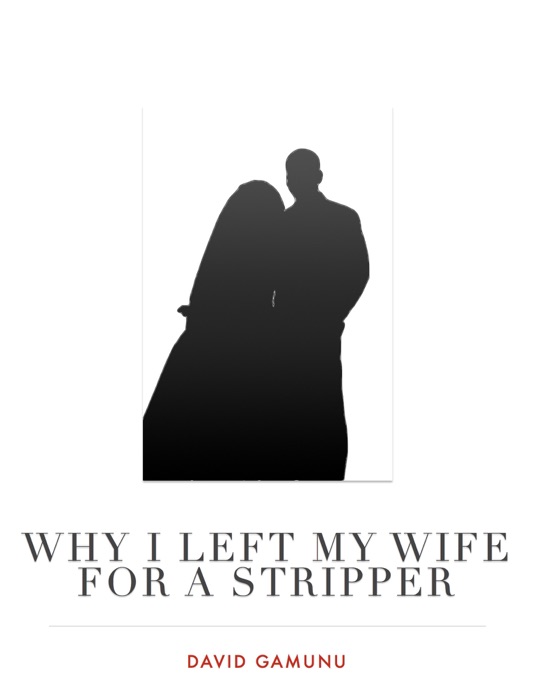 Why I Left My Wife for a Stripper