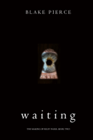 Blake Pierce - Waiting (The Making of Riley Paige—Book 2) artwork