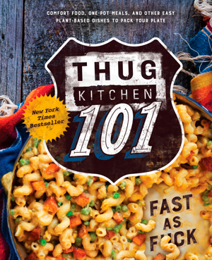 Read & Download Thug Kitchen 101 Book by Thug Kitchen Online