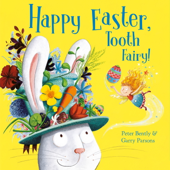 Happy Easter, Tooth Fairy! - Peter Bently & Garry Parsons