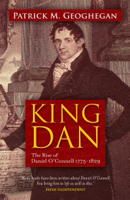 Dr Patrick M. Geoghegan - King Dan Daniel O'Connell 1775-1829 artwork