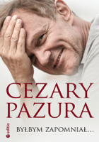 Cezary Pazura - Byłbym zapomniał artwork