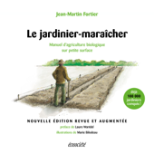 Le jardinier-maraîcher - 2ème édition - Jean-Martin Fortier