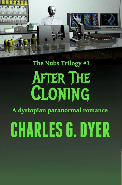 After the Cloning: The Nubs Trilogy #3