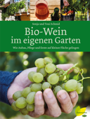 Bio-Wein im eigenen Garten - Sonja Schmid & Toni Schmid