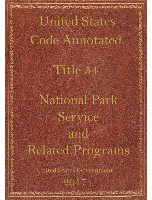 United States code annotated 54 National Park Service and Related Programs.