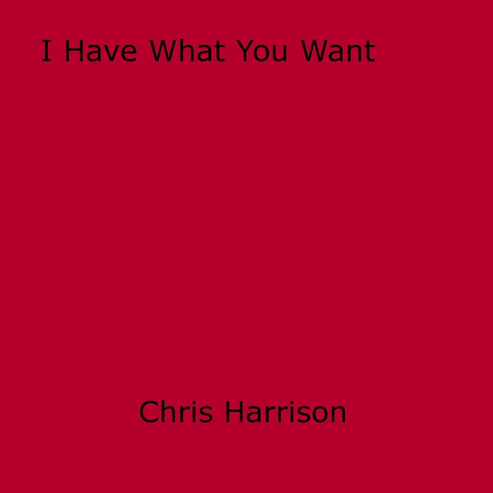 I Have What You Want