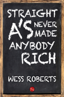 Wess Roberts - Straight A's Never Made Anybody Rich artwork