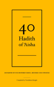 40 Hadith of 'Aisha - Nuriddeen Knight