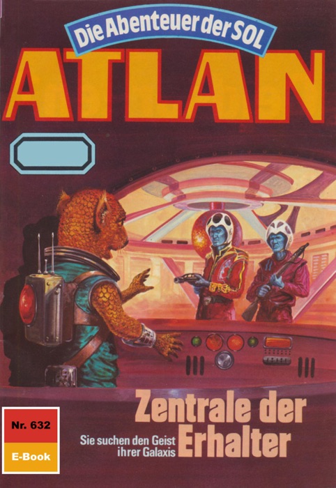 Atlan 632: Zentrale der Erhalter