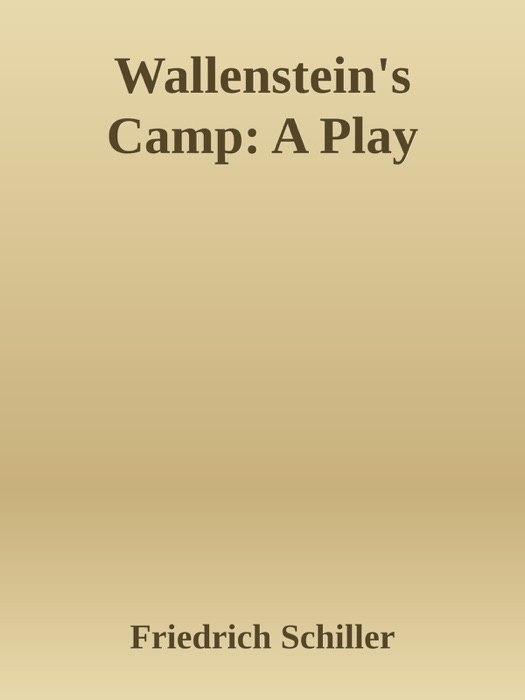 Wallenstein's Camp: A Play