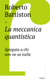 La meccanica quantistica - Roberto Battiston