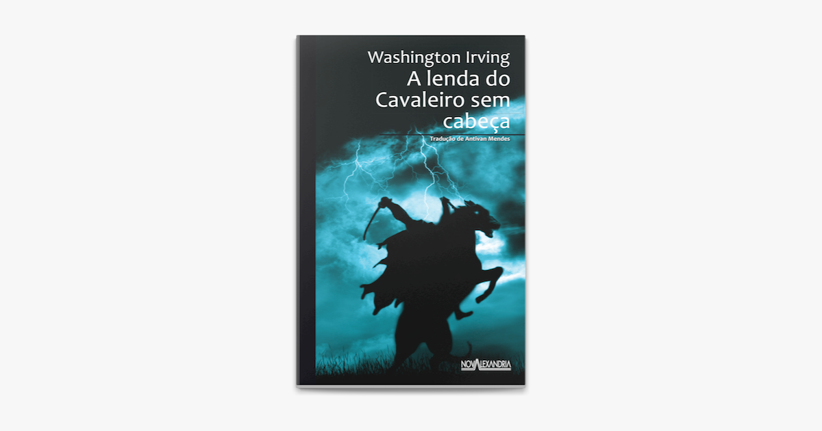 A lenda do Cavaleiro sem cabeça no Apple Books A lenda do Cavaleiro sem cabeça no Apple Books
