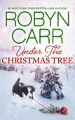 Under the Christmas Tree - Robyn Carr
