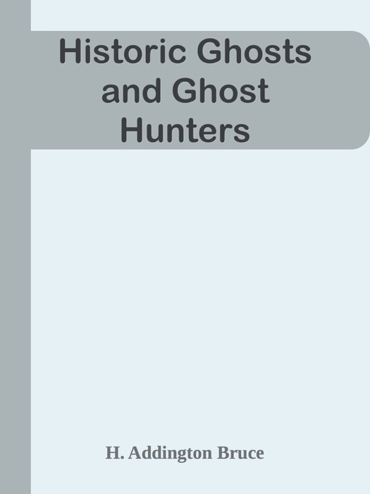 Historic Ghosts and Ghost Hunters