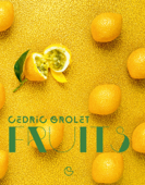 Fruits - Cedric Grolet
