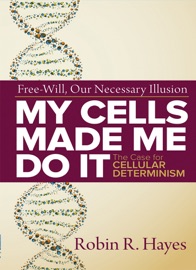 MY CELLS MADE ME DO IT