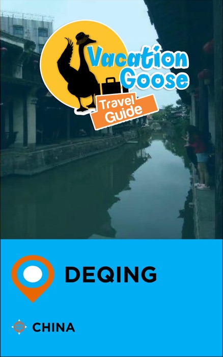 Vacation Goose Travel Guide Deqing China