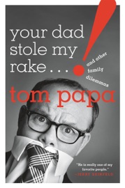 Your Dad Stole My Rake - Tom Papa