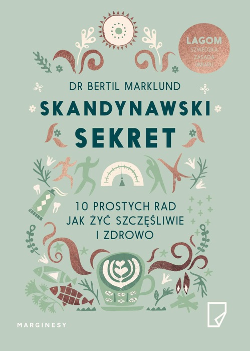 Skandynawski sekret. 10 prostych rad, jak żyć szczęśliwie i zdrowo