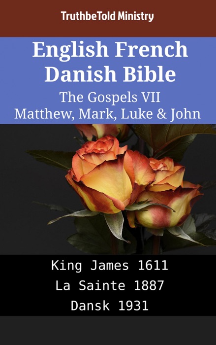 English French Danish Bible - The Gospels VII - Matthew, Mark, Luke & John