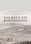 Das Buch der Begegnungen - Alexander von Humboldt