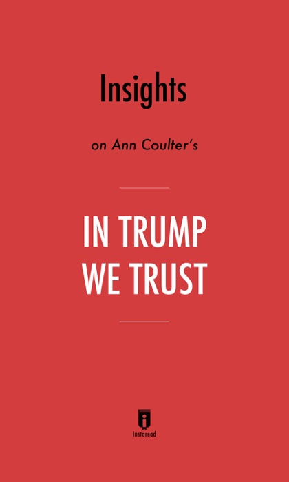 Insights on Ann Coulter’s In Trump We Trust by Instaread