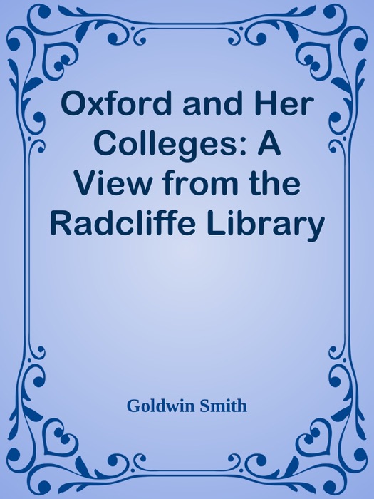 Oxford and Her Colleges: A View from the Radcliffe Library