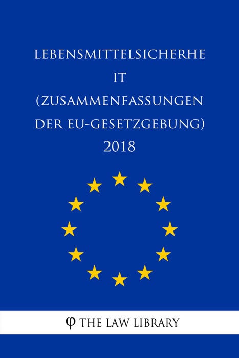 Lebensmittelsicherheit (Zusammenfassungen der EU-Gesetzgebung) 2018