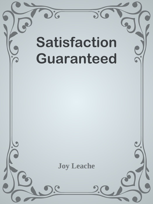 Satisfaction Guaranteed