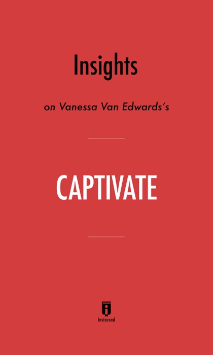 Insights on Vanessa Van Edwards’s Captivate by Instaread