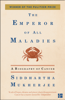 The Emperor of All Maladies - Siddhartha Mukherjee